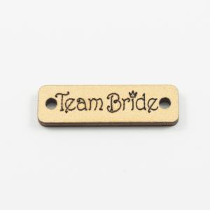 Ξύλινη Πλακέτα " Team Bride" 3x0.9cm